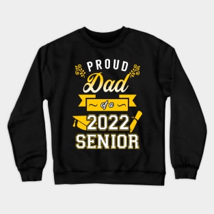 Proud Dad of a 2022 Senior Crewneck Sweatshirt